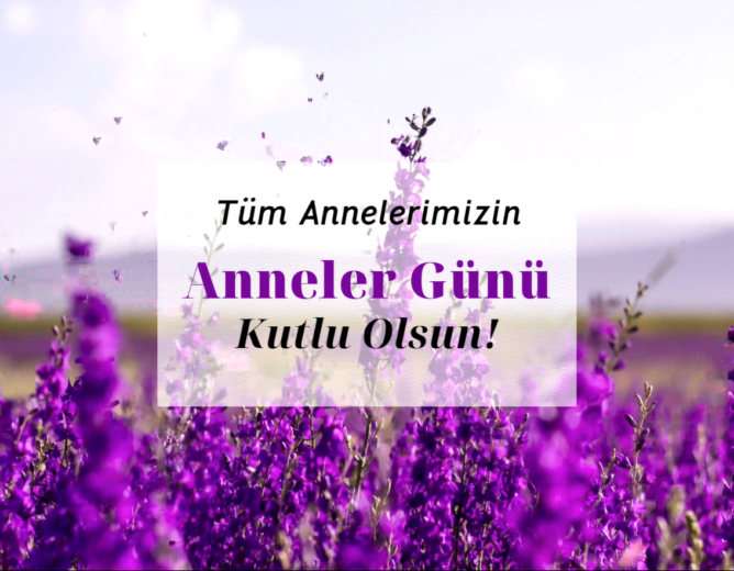 Anneler Günü Kutlu Olsun!